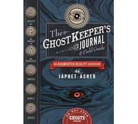 The Ghostkeeper's Journal and Field Guide: An Augmented Reality Adventure