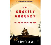 The Ghostly Grounds: Scandal and Supper (A Canine Casper Cozy Mystery-Book 5)