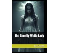The Ghostly White Lady