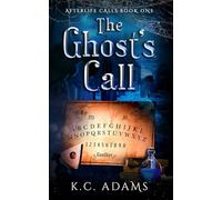 The Ghost's Call: One mother. One daughter. One haunted town.: 1 (Afterlife Calls)