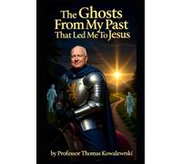 The Ghosts From My Past That Led Me To Jesus: 5 (My Ghost Stories)