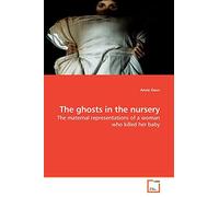 The ghosts in the nursery: The maternal representations of a woman who killed her baby