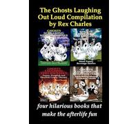 THE GHOSTS LAUGHING OUT LOUD COMPILATION: four hilarious books that make the afterlife fun