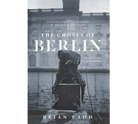 The Ghosts of Berlin by Brian Ladd