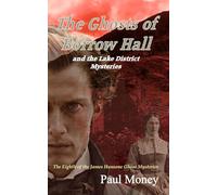 The Ghosts of Borrow Hall and the Lake District Mysteries: The eighth of the James Hansone Ghost Mysteries
