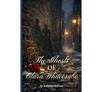 The Ghosts of Clara Whitcombe