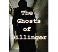 The Ghosts of Dillinger - An American paranormal journey - Part 2