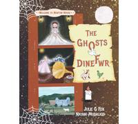 The Ghosts of Dinefwr: Welcome to Newton House (Tales from the Welsh Countryside)