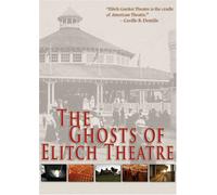 The Ghosts of Elitch Theatre