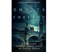 The Ghosts of England: A Collection of Ghost Stories across the English Nation