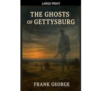 The Ghost's Of Gettysburg