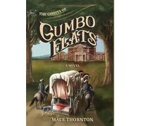 The Ghosts of Gumbo Flats