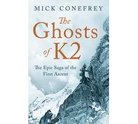 The Ghosts of K2: The Epic Saga of the First Ascent