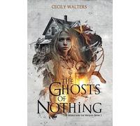 The Ghosts of Nothing: 1 (The Weird and the Wicked)