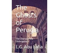 The Ghosts of Perugia: The Chorus of the Unforgotten