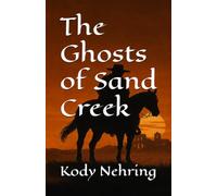 The Ghosts of Sand Creek