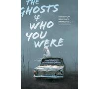 The Ghosts of Who You Were