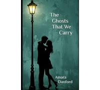 The Ghosts That We Carry
