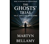 The Ghosts' Trial - Volume 2 of 3: The Long Dark Appeal (The Ghosts' Trial Trilogy)