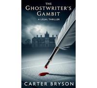 The Ghostwriter's Gambit: A Legal Thriller