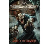 The Ghoul in the Glossary (Secrets of the Library of Doom)