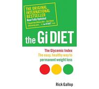 The Gi Diet (Now Fully Updated) : The Glycemic Index; The Easy, Healthy Way to Permanent Weight Loss