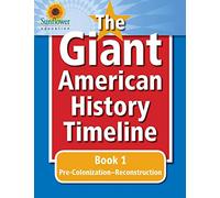 The Giant American History Timeline: Book 1: Pre-Colonization-Reconstruction