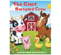The Giant Barnyard Crew.: Children's Coloring Book with Large and Easy Farm Animal Designs for Kids Ages 2 to 6