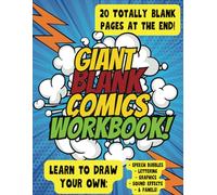The Giant Blank Comics Workbook: An Amazing Activity Guide to Unleash Your Child's Creativity