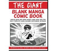 The Giant Blank Manga Comic Book: Create Your Own Anime Manga Comic Book With This Multi Template Comic Drawing Sketchbook Notebook: For Artists Of ... x 27.94 cm) (Atlantic Blank Comic Books)