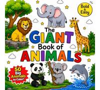 The Giant Book of Animals: Easy Coloring Book for Kids Featuring Lions, Elephants, Dolphins & More