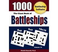 The Giant Book of Battleships: Battleship Solitaire : 1000 Puzzles (8x8 - 9x9 -10x10): 15 (Adult Activity Books Series)