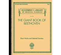 The Giant Book of Beethoven: Short Works and Selected Sonatas (Schirmer's Library of Musical Classics)