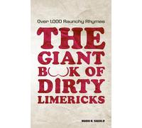 The Giant Book Of Dirty Limericks: Over 1,000 Raunchy Rhymes (Day Hike!)