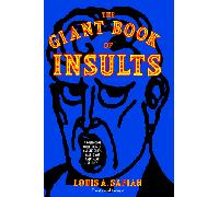 The Giant Book Of Insults: Incorporating 2000 Insults for All Occasions and 2000 More Insults