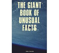 The Giant Book Of Unusual Facts: 18 (The Big Book Of Facts)