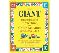 The Giant Encyclopedia of Circle Time and Group Activities for Children 2 to 6: