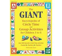 The Giant Encyclopedia of Circle Time and Group Activities for Children 2 to 6: