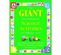 The Giant Encyclopedia of Science Activities: More Than 600 Science Activities Written by Teachers for Teachers