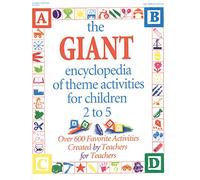 The Giant Encyclopedia of Theme Activities: Over 600 Favorite Activities Created by Teachers for Teachers