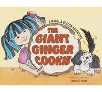 The Giant Ginger Cookie: A Mabel & Beacon Adventure (2)
