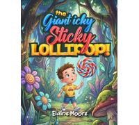 The Giant Icky Sticky Lollipop!