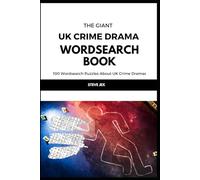 The Giant UK Crime Drama WordSearch Book: 100 Word Search Puzzles with 1000s of Crime Drama Related Words for You to Find