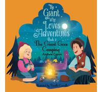 The Giant who Loves Adventures: Book 2 The Giant goes Camping