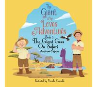 The Giant who Loves Adventures Book 5: The Giant Goes on Safari