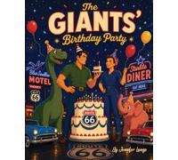 The Giants' Birthday Party: A Route 66 Story (Route 66 Roadside Wonders)
