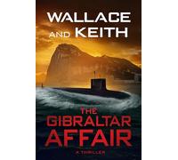 The Gibraltar Affair: 10 (The Hunter Killer)