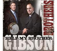 The Gibson Brothers - Help My Brother