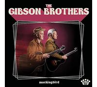 The Gibson Brothers - Mockingbird