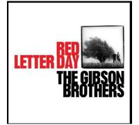 The Gibson Brothers - Red Letter Day